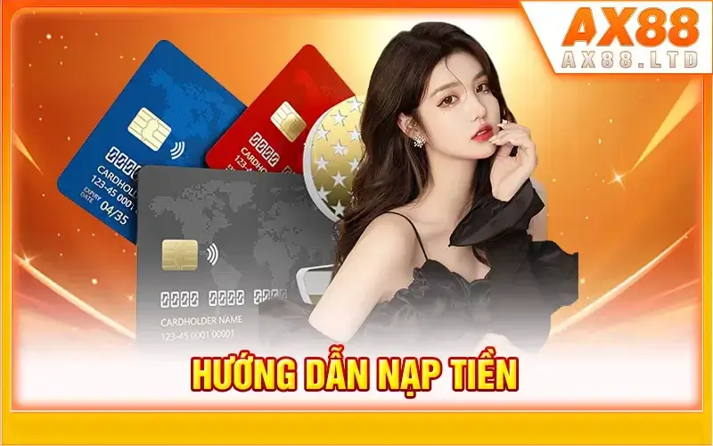 Thủ tục nạp tiền AX88 chi tiết