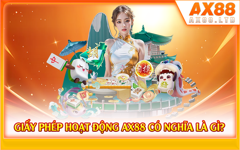 Giấy phép hoạt động AX88 có nghĩa là gì?