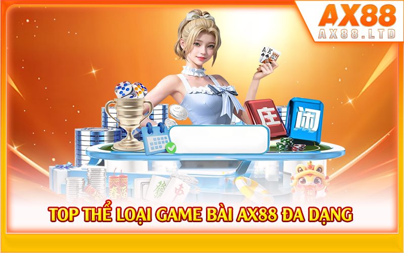 Top thể loại game bài AX88 đa dạng